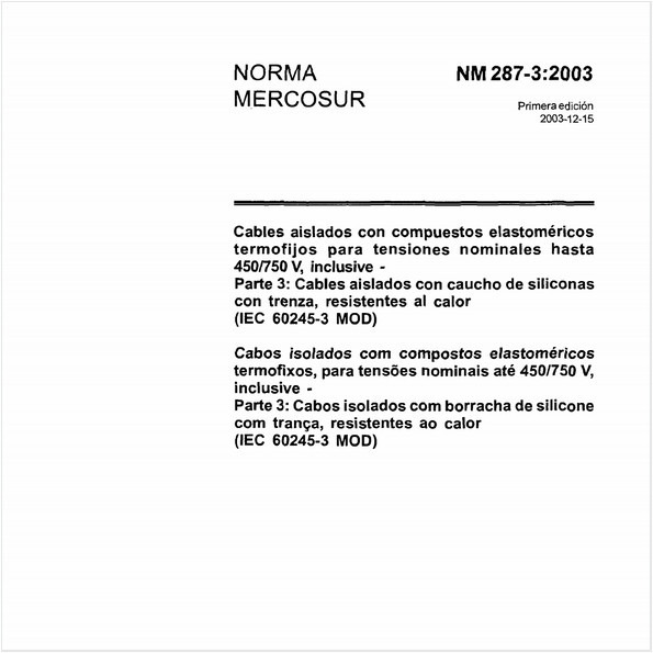 Cabos isolados com compostos elastoméricos termofixos, para tensões nominais até 450/750 V, inclusive - Parte 3: Cabos isolados com borracha de silicone com trança, resistentes ao calor (IEC 60245-3 MOD)