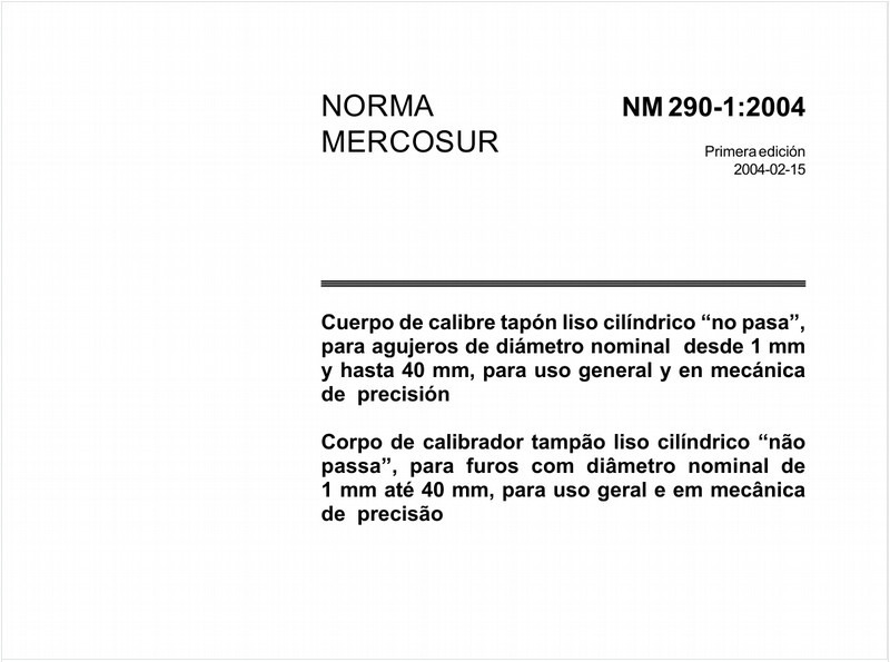 Corpo de calibrador tampão liso cilíndrico "não passa" para furos com diâmetro nominal de 1 mm até 40 mm, para uso geral e em mecânica de precisão