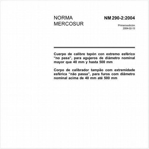 Corpo de calibrador tampão com extremidade esférica "não passa", para furos com diâmetro nominal acima de 40 mm até 500 mm