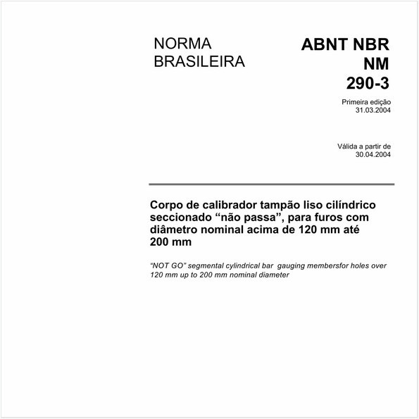 Corpo de calibrador tampão liso cilíndrico secdionado "não passa", para furos com diâmetro nominal acima de 120 mm até 200mm