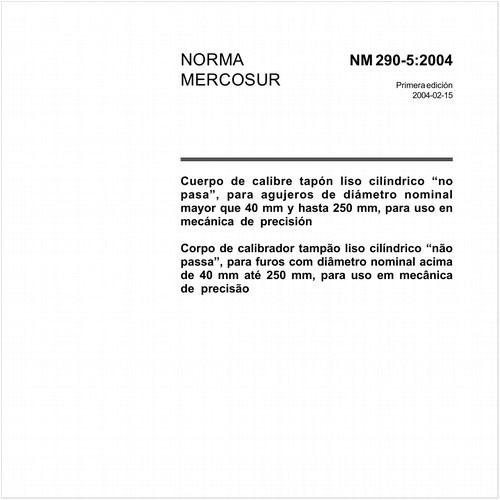 Corpo de calibrador tampão liso cilíndrico "não passa", para furos com diâmetro nominal acima de 40 mm até 250 mm, para uso em mecânica de precisão