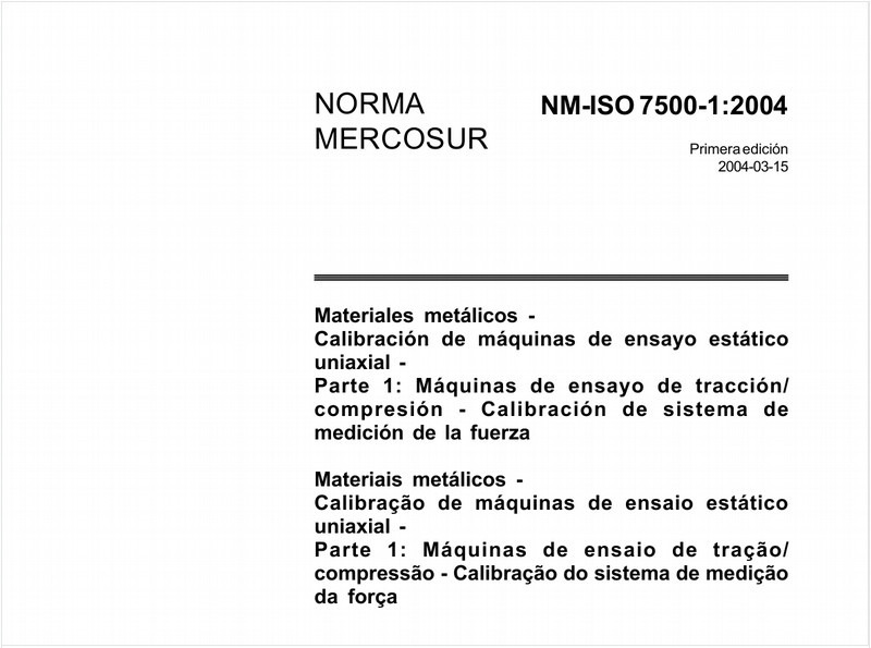 Materiais metálicos - Calibração de máquinas de ensaio estático uniaxial - Parte 1: Máquinas de ensaio de tração/compressão - Calibração do sistema de medição da força