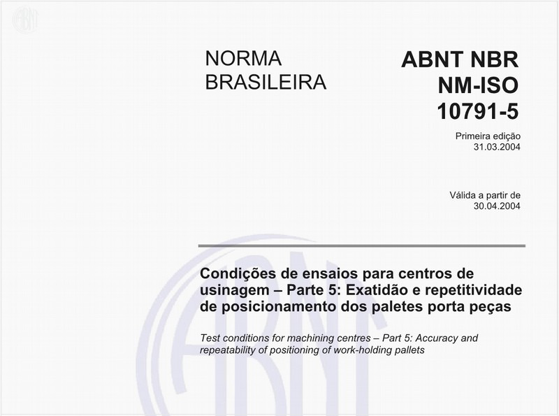 Condições de ensaios para centros de usinagem - Parte 5: Exatidão e repetitividade de posicionamento dos paletes porta peças