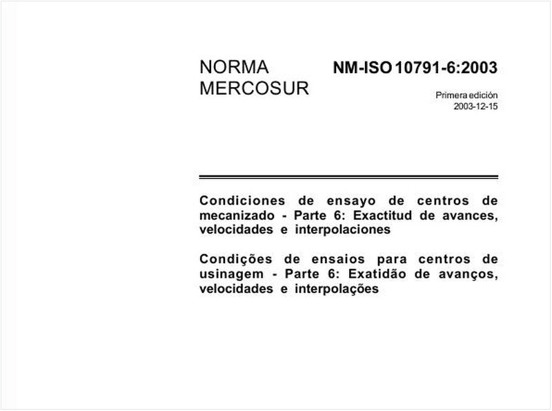 Condições de ensaios para centros de usinagem - Parte 6: Exatidão de avanços, velocidades e interpolações