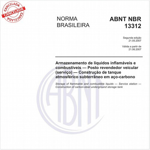 Armazenamento de líquidos inflamáveis e combustíveis - Posto revendedor veicular (serviço) - Construção de tanque atmosférico subterrâneo em aço-carbono