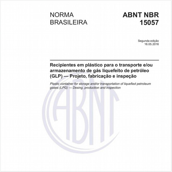 Recipientes em plástico para o transporte e/ou armazenamento de gás liquefeito de petróleo (GLP) - Projeto, fabricação e inspeção
