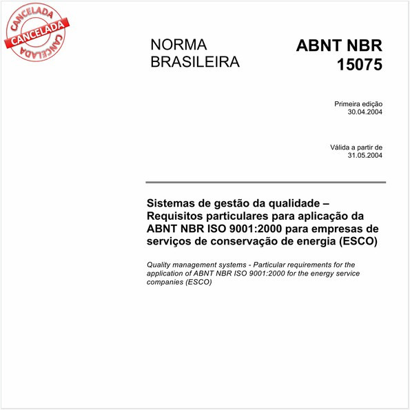 Sistemas de gestão de qualidade - Requisitos particulares para aplicação da ABNT NBR ISO 9001:2000 para empresas de serviços de conservação de energia (ESCO)