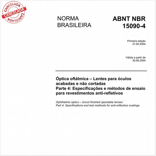 Óptica oftálmica - Lentes para óculos acabadas e não cortadas - Parte 4: Especificações e métodos de ensaio para revestimentos anti-refletivos