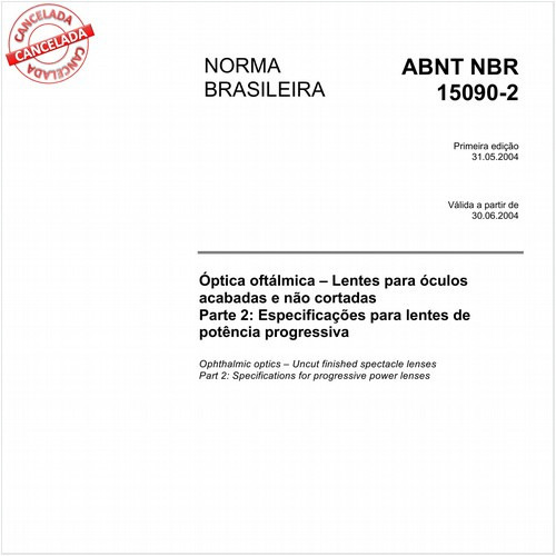 Óptica oftálmica - Lentes para óculos acabados e não cortadas - Parte 2: Especificações para lentes de potência progressiva