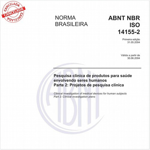 Pesquisa clínica de produtos para saúde envolvendo serem humanos - Parte 2: Projetos de pesquisa clínica