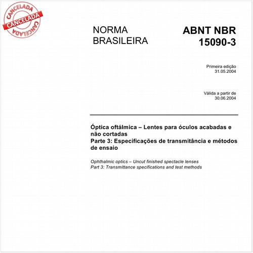 Óptica oftálmica - Lentes para óculos acabadas e não cortadas - Parte 3: Especificações de transmitância e métodos de ensaio