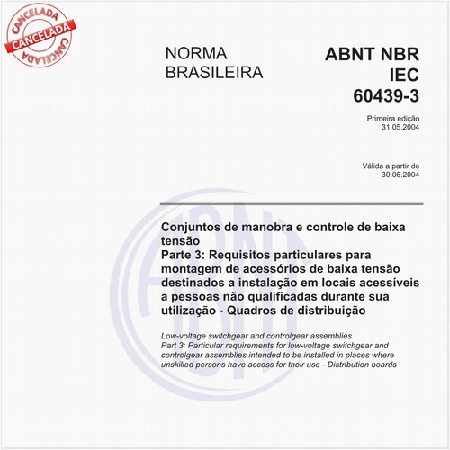 Conjuntos de manobra e controle de baixa tensão - Parte 3: Requisitos particulares para montagem de acessórios de baixa tensão destinados a instalação em locais acessíveis a pessoas não qualificadas durante sua utilização - Quadros de distribuição