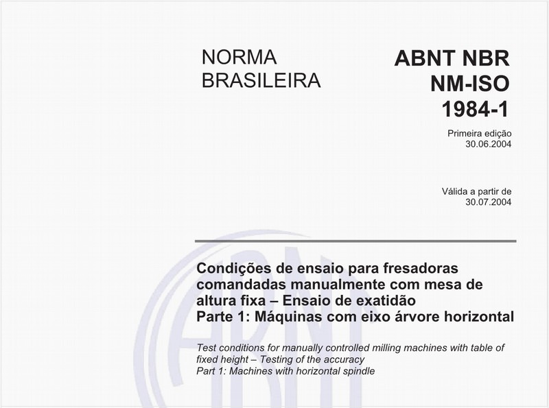 Condições de ensaio para fresadoras comandadas manualmente com mesa de altura fixa - Ensaio de exatidão - Parte 1: Máquinas com eixo árvore horizontal