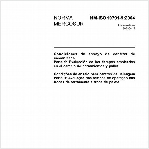 Condições de ensaio para centros de usinagem - Parte 9: Avaliação dos tempos de operação nas trocas de ferramenta e troca de palete