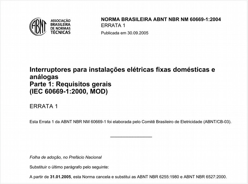 Interruptores para instalação elétricas fixas domésticas e análogas - Parte 1: Requisitos gerais (IEC 60669-1:2000, MOD)
