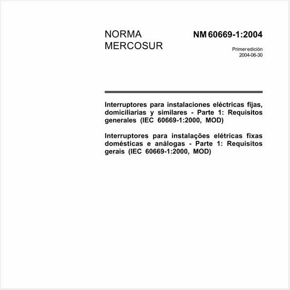 Interruptores para instalações elétricas fixas domésticas e análogas - Parte 1: Requisitos gerais (IEC 60669-1:2000, MOD)