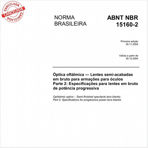 Óptica oftálmica - Lentes semi-acabadas em bruto para armações para óculos - Parte 2: Especificações para lentes em bruto de potência progressiva