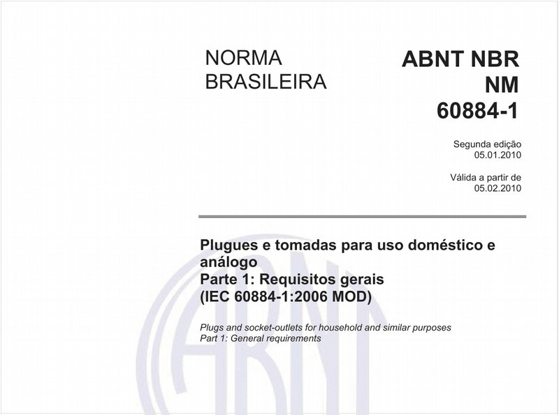 Plugues e tomadas para uso doméstico e análogo - Parte 1: Requisitos gerais (IEC 60884-1:2006 MOD)