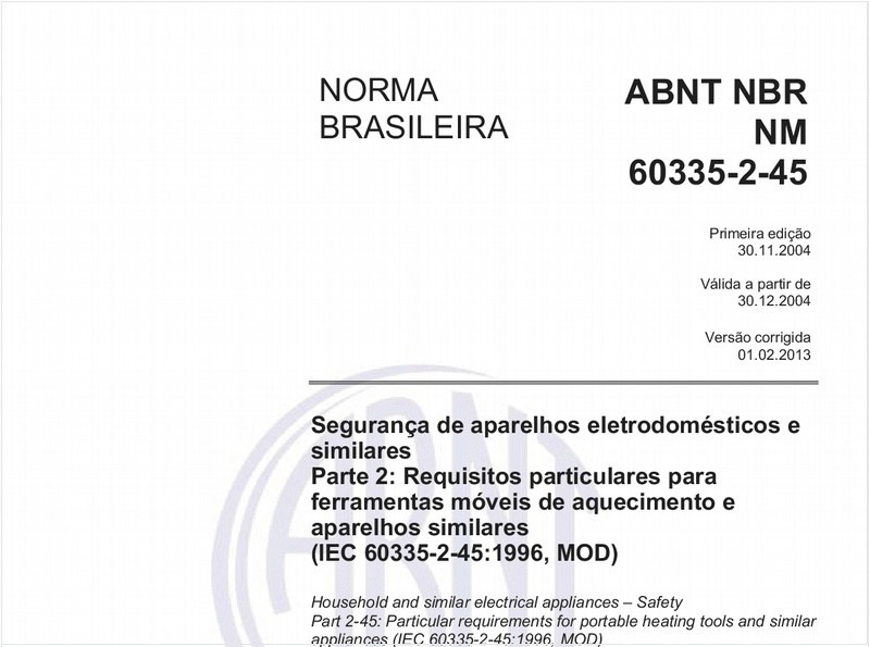 Segurança de aparelhos eletrodomésticos e similares - Parte 2: Requisitos particulares para ferramentas móveis de aquecimento e aparelhos similares (IEC 60335-2-45:1996, MOD)