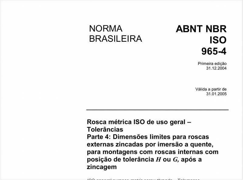 Rosca métrica ISO de uso geral - Tolerâncias - Parte 4: Dimensões limites para roscas externas zincadas por imersão a quente, para montagens com roscas internas com posição de tolerância H ou G, após a zincagem