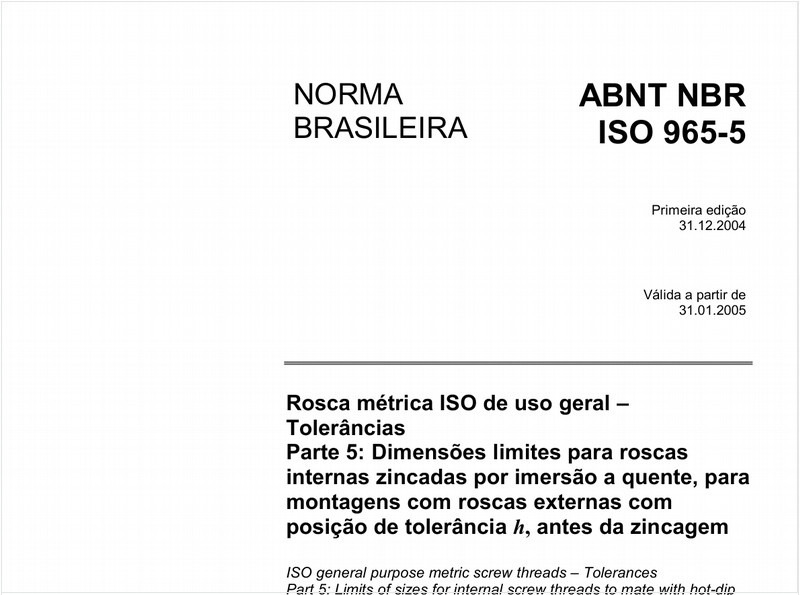 Rosca métrica ISO de uso geral - Tolerâncias - Parte 5: Dimensões limites para roscas internas zincadas por imersão a quente, para montagens com roscas externas com posição de tolerância h, antes da zincagem