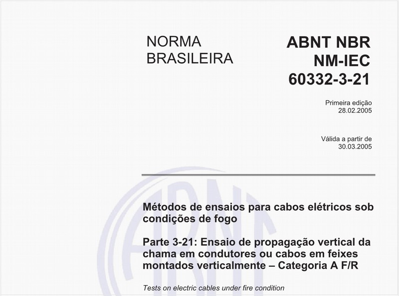 Métodos de ensaios para cabos elétricos sob condições de fogo - Parte 3-21: Ensaio de propagação vertical da chama em condutores ou cabos em feixes montados verticalmente - Categoria A F/R