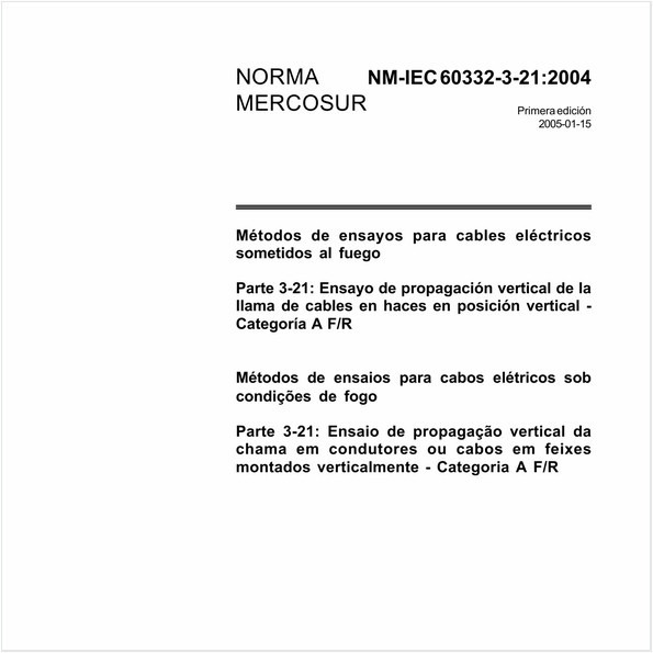 Métodos de ensaios para cabos elétricos sob condições de fogo - Parte 3-21: Ensaio de propagação vertical da chama em condutores ou cabos em feixes montados verticalmente - Categoria A F/R