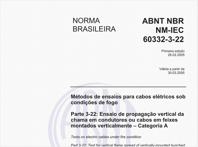 Métodos de ensaios para cabos elétricos sob condições de fogo - Parte 3-22: Ensaio de propagação vertical da chama em condutores ou cabos em feixes montados verticalmente - Categoria A