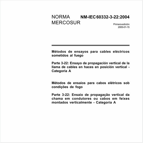 Métodos de ensaios para cabos elétricos sob condições de fogo - Parte 3-22: Ensaio de propagação vertical da chama em condutores ou cabos em feixes montados verticalmente - Categoria A