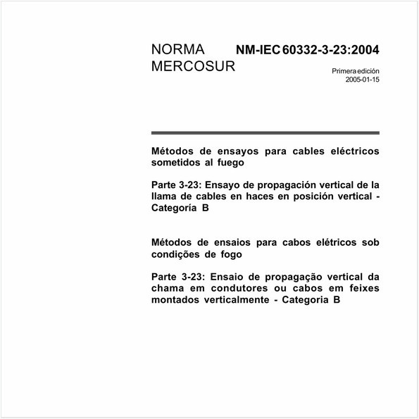 Métodos de ensaios para cabos elétricos sob condições de fogo - Parte 3-23: Ensaio de propagação vertical da chama em condutores ou cabos em feixes montados verticalmente - Categoria B