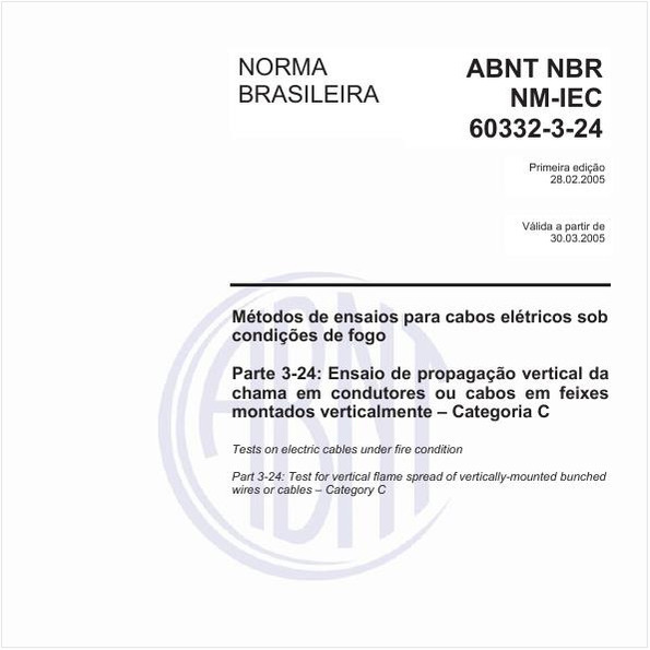 Métodos de ensaios para cabos elétricos sob condições de fogo - Parte 3-24: Ensaio de propagação vertical da chama em condutores ou cabos em feixes montados verticalmente - Categoria C