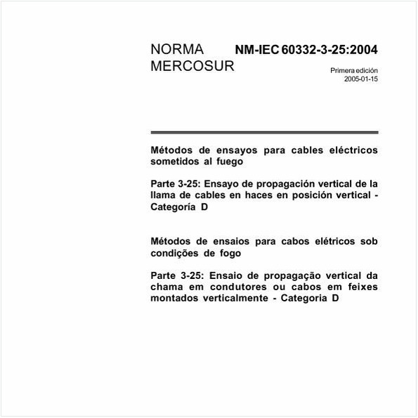 Métodos de ensaios para cabos elétricos sob condições de fogo - Parte 3-25: Ensaio de propagação vertical da chama em condutores ou cabos em feixes montados verticalmente - Categoria D