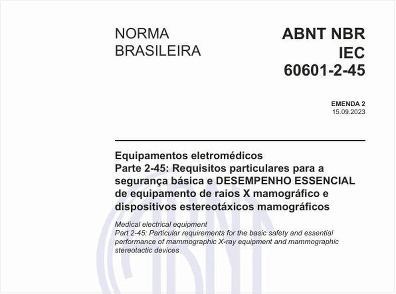 Equipamentos eletromédicos - Parte 2-45: Requisitos particulares para a segurança básica e DESEMPENHO ESSENCIAL de equipamento de raios X mamográfico e dispositivos estereotáxicos mamográficos