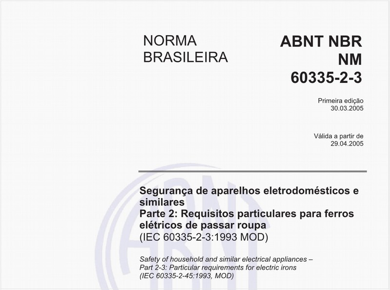 Segurança de aparelhos eletrodomésticos e similares - Parte 2: Requisitos particulares para ferros elétricos de passar roupa (IEC 60335-2-3:1993 MOD)