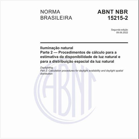 Iluminação natural - Parte 2 - Procedimentos de cálculo para a estimativa da disponibilidade de luz natural e para a distribuição espacial da luz natural