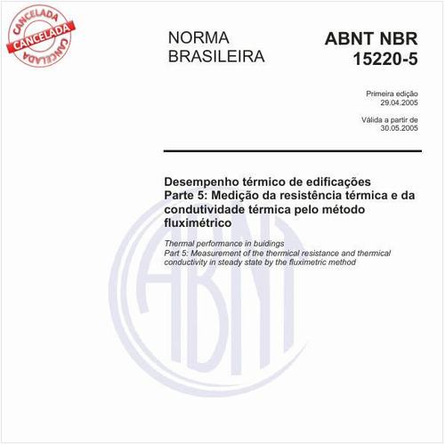 Desempenho térmico de edificações - Parte 5: Medição da resistência térmica e da condutividade térmica pelo método fluximétrico