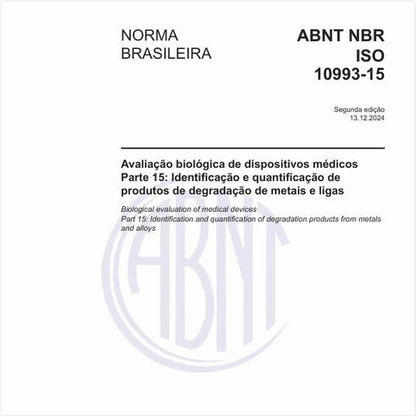 Avaliação biológica de dispositivos médicos - Parte 15: Identificação e quantificação de produtos de degradação de metais e ligas