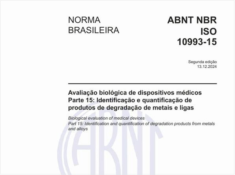 Avaliação biológica de dispositivos médicos - Parte 15: Identificação e quantificação de produtos de degradação de metais e ligas