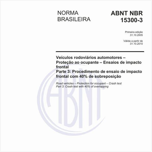 Veículos rodoviários automotores - Proteção ao ocupante - Ensaios de impacto frontal - Parte 3: Procedimento de ensaio de impacto frontal com 40% de sobreposição