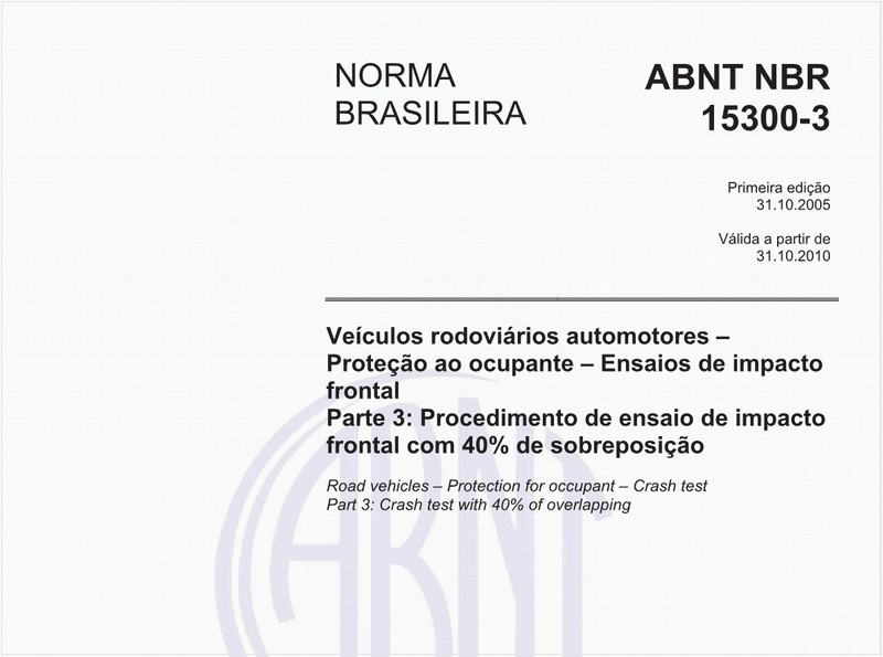 Veículos rodoviários automotores - Proteção ao ocupante - Ensaios de impacto frontal - Parte 3: Procedimento de ensaio de impacto frontal com 40% de sobreposição