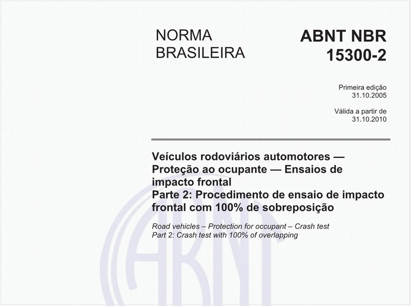 Veículos rodoviários automotores - Proteção ao ocupante - Ensaios de impacto frontal - Parte 2: Procedimento de ensaio de impacto frontal com 100% de sobreposição