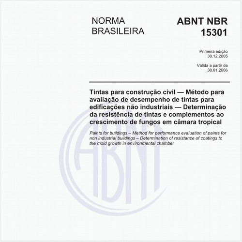 Tinta para construção civil - Método para avaliação de desempenho de tintas para edificações não industriais - Determinação da resistência de tintas e complementos ao crescimento de fungos em câmera tropical