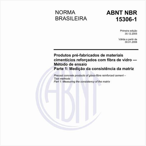 Produtos pré-fabricados de materiais cimentícios reforçados com fibra de vidro - Método de ensaio - Parte 1: Medição da consistência da matriz