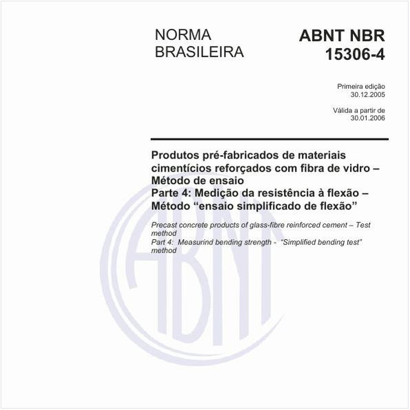 Produtos pré-fabricados de materiais cimentícios reforçados com fibra de vidro - Método de ensaio - Parte 4: Medição da resistência à flexão - Método "ensaio simplificado de flexão"