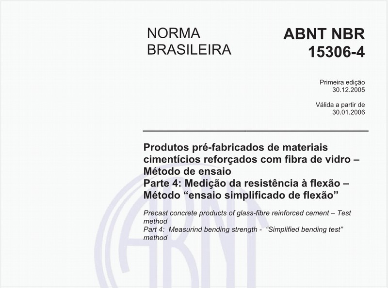 Produtos pré-fabricados de materiais cimentícios reforçados com fibra de vidro - Método de ensaio - Parte 4: Medição da resistência à flexão - Método "ensaio simplificado de flexão"