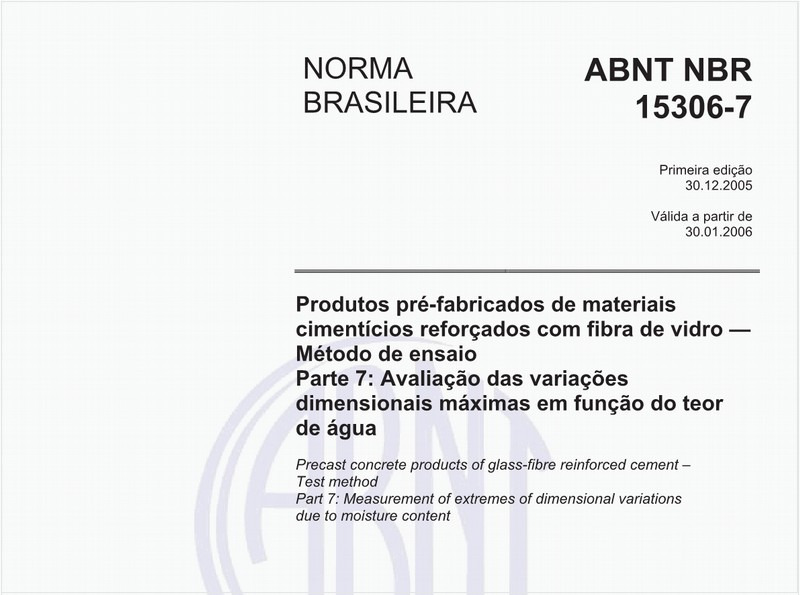 Produtos pré-fabricados de materiais cimentícios reforçados com fibra de vidro - Método de ensaio - Parte 7: Avaliação das variações dimensionais máximas em função do teor de água