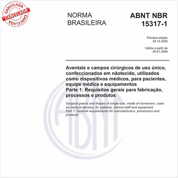 Aventais e campos cirúrgicos de uso único, confeccionados em nãotecido, utilizados como dispositivos médicos, para pacientes, equipe médica e equipamentos - Parte 1: Requisitos gerais para fabricação, processos e produtos