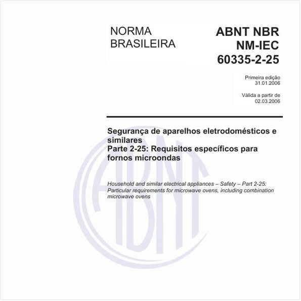 Segurança de aparelhos eletrodomésticos e similares - Parte 2-25: Requisitos específicos para fornos microondas