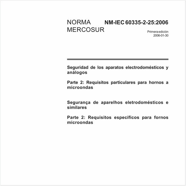Segurança de aparelhos eletrodomésticos e similares - Parte 2-25: Requisitos específicos para fornos microondas
