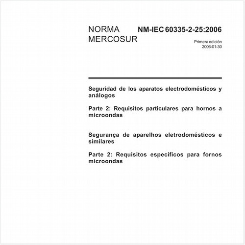 Segurança de aparelhos eletrodomésticos e similares - Parte 2-25: Requisitos específicos para fornos microondas